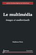 Télécharger le livre :  Le multimédia : images et audiovisuels