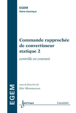 Télécharger le livre :  Commande rapprochée de convertisseur statique 2 : contrôle en courant