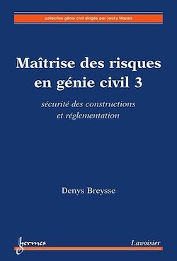Télécharger le livre :  Maîtrise des risques en génie civil 3 : sécurité des constructions & réglementation