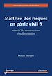 Télécharger le livre :  Maîtrise des risques en génie civil 3 : sécurité des constructions & réglementation
