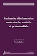 Télécharger le livre :  Recherche d'information contextuelle, assistée et personnalisée
