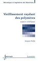 Télécharger le livre :  Vieillissement oxydant des polymères