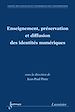 Télécharger le livre :  Enseignement, préservation et diffusion des identités numériques