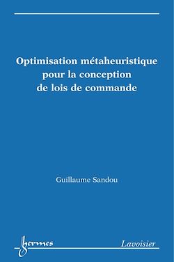Télécharger le livre :  Optimisation métaheuristique pour la conception de lois de commande