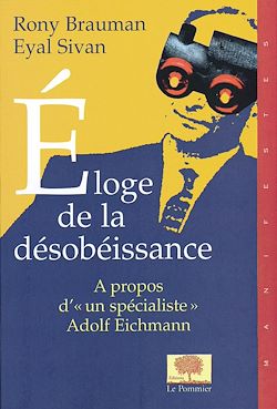 Télécharger le livre :  Éloge de la désobéissance : À propos d'« un spécialiste » Adolf Eichmann