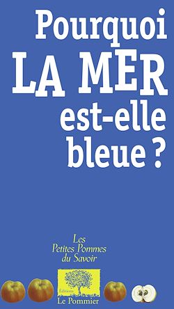 Télécharger le livre :  Pourquoi la mer est-elle bleue ?