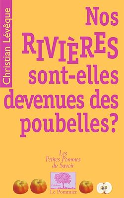 Télécharger le livre :  Nos rivières sont-elles devenues des poubelles ?