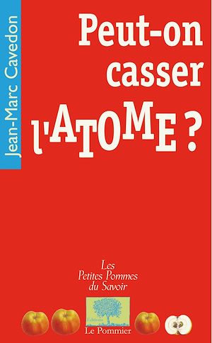 Téléchargez le livre :  Peut-on casser l'atome ?