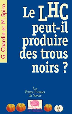 Télécharger le livre :  Le LHC peut-il produire des trous noirs ?