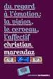 Télécharger le livre :  Du regard à l'émotion : la vision, le cerveau, l'affectif
