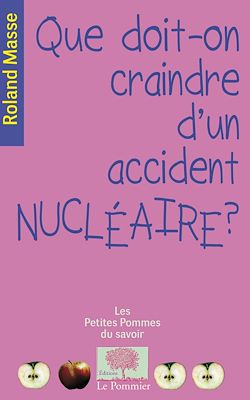 Télécharger le livre :  Que doit-on craindre d'un accident nucléaire ?
