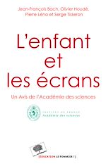 Télécharger le livre :  L'enfant et les écrans. Un Avis de l'Académie des sciences