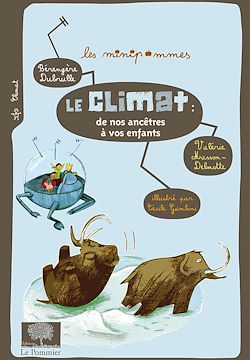 Télécharger le livre :  Le Climat : de nos ancêtres à vos enfants