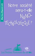 Télécharger le livre :  Notre société sera-t-elle nanotechnologique ?