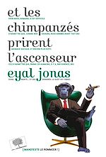 Télécharger le livre :  Et les chimpanzés prirent l'ascenseur