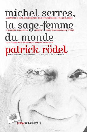 Téléchargez le livre :  Michel Serres, la sage-femme du monde