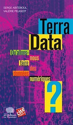 Télécharger le livre :  Terra Data : Qu'allons-nous faire des données numériques ?