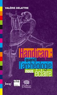 Téléchargez le livre :  Handicap : quand l'archéologie nous éclaire