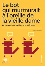Télécharger le livre :  Le bot qui murmurait à l'oreille de la vieille dame