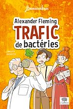 Télécharger le livre :  Alexander Fleming, trafic de bactéries