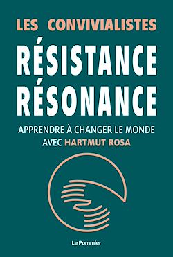 Télécharger le livre :  Résistance résonance : Apprendre à changer le monde avec Hartmut Rosa