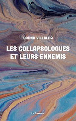 Télécharger le livre :  Les Collapsologues et leurs ennemis