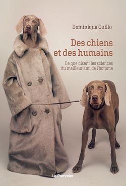 Télécharger le livre :  Des chiens et des humains : Ce que disent les sciences du meilleur ami de l'homme