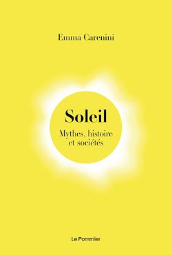 Télécharger le livre :  Soleil : Mythes, histoire et sociétés