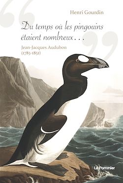 Télécharger le livre :  Du temps où les pingouins étaient nombreux... : Jean-Jacques Audubon (1785-1851)
