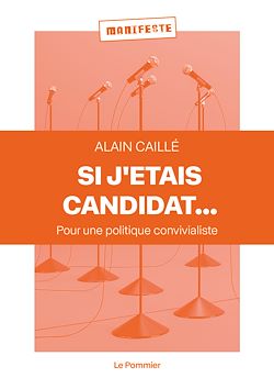 Télécharger le livre :  Si j'étais candidat... Pour une politique convivialiste