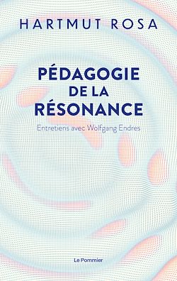 Télécharger le livre :  Pédagogie de la résonance : Entretiens avec Wolfgang Endres