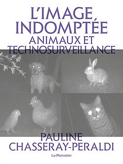 Télécharger le livre :  L'Image indomptée : Animaux et technosurveillance