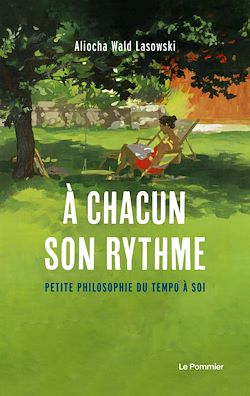 Télécharger le livre :  À chacun son rythme : Petite philosophie du tempo à soi