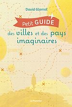 Télécharger le livre :  Petit guide des villes et des pays imaginaires