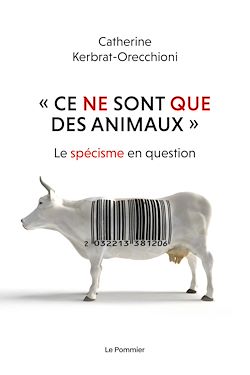Télécharger le livre :  « Ce ne sont que des animaux » : Le spécisme en question