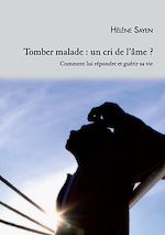Télécharger le livre :  Tomber malade : un cri de l'âme ?