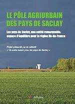 Télécharger le livre :  Le Pôle agriurbain des pays de Saclay