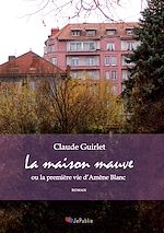 Télécharger le livre :  La maison mauve ou la première vie d'Amène Blanc