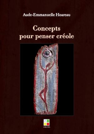 Téléchargez le livre :  Concepts pour penser créole