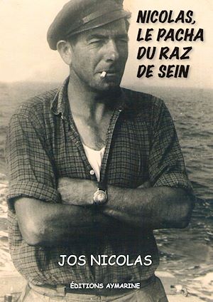 Téléchargez le livre :  Nicolas, le pacha du raz de Sein