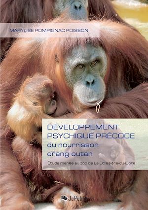Téléchargez le livre :  Développement psychique précoce du nourrisson orang-outan