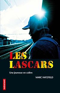 Téléchargez le livre :  Les Lascars. Une jeunesse en colère