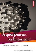 Télécharger le livre :  À quoi pensent les historiens ?