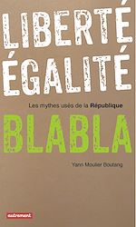Télécharger le livre :  Liberté, égalité, blabla