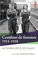 Télécharger le livre :  Combats de femmes 1914-1918. Les Françaises, pilier de l'effort de guerre