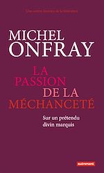 Télécharger le livre :  La passion de la méchanceté. Sur un prétendu divin marquis