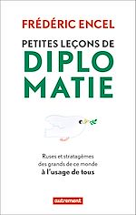 Download this eBook Petites leçons de diplomatie. ruses et stratagèmes des grands de ce monde à l'usage de tous