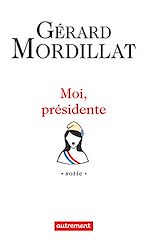 Télécharger le livre :  Moi, présidente