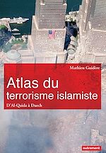 Download this eBook Atlas du terrorisme islamiste. D'Al-Qaida à Daech