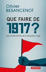 Télécharger le livre :  Que faire de 1917 ? Une contre-histoire de a révolution russe